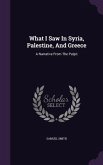 What I Saw In Syria, Palestine, And Greece: A Narrative From The Pulpit
