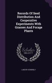 Records Of Seed Distribution And Cooperative Experiments With Grasses And Forage Plants