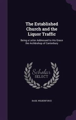 The Established Church and the Liquor Traffic - Wilberforce, Basil