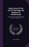 Some Years Of The Life Of The Duke And Duchess Of Marlborough