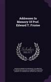 Addresses In Memory Of Prof. Edward T. Fristoe