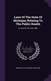 Laws Of The State Of Michigan Relating To The Public Health