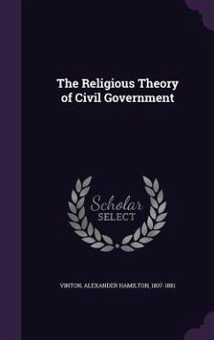 The Religious Theory of Civil Government - Vinton, Alexander Hamilton