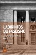 Labirintos do fascismo: Fascismo como... - Bild 1