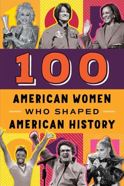 100 American Women Who Shaped American History (eBook, ePUB) - Felder, Deborah G.