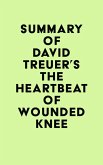 Summary of David Treuer's The Heartbeat of Wounded Knee (eBook, ePUB)