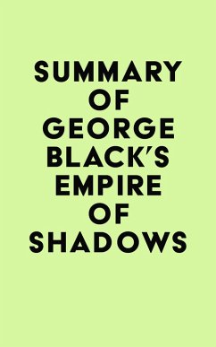 Summary of George Black's Empire of Shadows (eBook, ePUB) - IRB Media