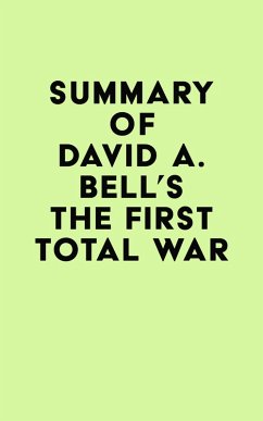 Summary of David A. Bell's The First Total War (eBook, ePUB) - IRB Media