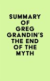 Summary of Greg Grandin's The End of the Myth (eBook, ePUB)