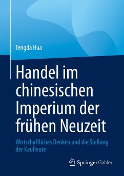 Handel im chinesischen Imperium der frühen Neuzeit (eBook, PDF) - Hua, Tengda