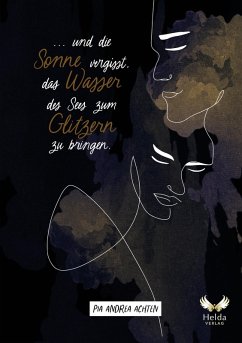 Cover ...und die Sonne vergisst, das Wasser des Sees zum Glitzern zu bringen... (eBook, ePUB)