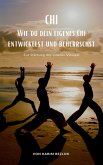 Chi - Wie du dein eigenes Chi entwickelts und beherrschst (eBook, ePUB)