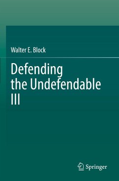 Defending the Undefendable III - Block, Walter E.