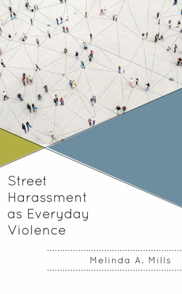 Street Harassment as Everyday Violence (eBook, ePUB) Street Harassment as Everyday Violence (eBook, ePUB)