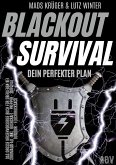 BLACKOUT SURVIVAL - Dein perfekter Plan: Das große Krisenvorsorge Buch für Überleben bei Stromausfall inkl. Bushcraft - Prepper - Survival - Outdoor - Fluchtrucksack