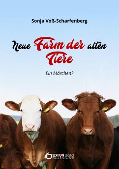 Neue Farm der alten Tiere (eBook, ePUB) - Voß-Scharfenberg, Sonja