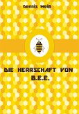 T.I.E.R.- Tierisch intelligente Eingreif- und Rettungstruppe Band 10- Die Herrschaft von B.E.E. (eBook, ePUB)