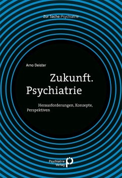 Zukunft. Psychiatrie (eBook, PDF) - Deister, Arno