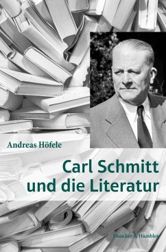 Carl Schmitt und die Literatur. - Höfele, Andreas