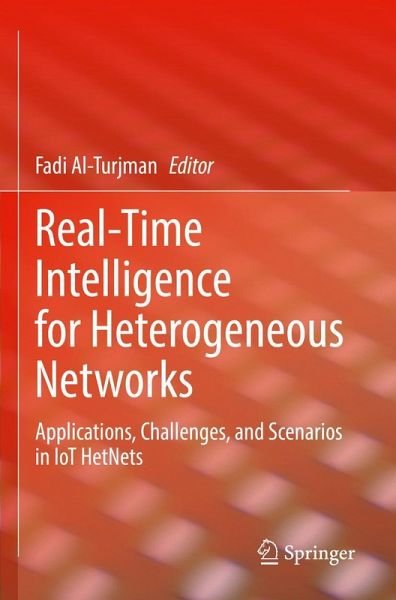 Real-Time Intelligence for Heterogeneous Networks Real-Time Intelligence for Heterogeneous Networks