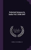 Policital Science In India Vol I 1938 1947