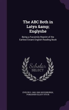 The ABC Both in Latyn & Englyshe - Shuckburgh, Evelyn S; Elliot Stock, Publisher