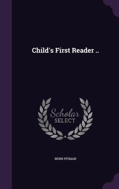 Child's First Reader .. - Pitman, Benn