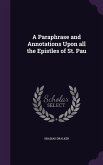 A Paraphrase and Annotations Upon all the Epistles of St. Pau