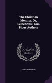 The Christian Monitor; Or, Selections From Pious Authors