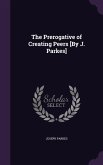 The Prerogative of Creating Peers [By J. Parkes]