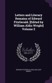 Letters and Literary Remains of Edward FitzGerald. [Edited by William Aldis Wright] Volume 2
