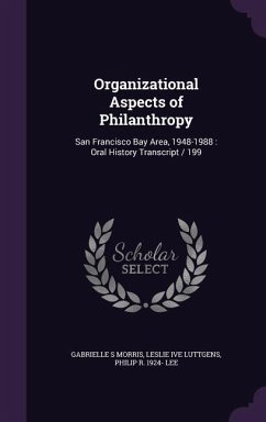 Organizational Aspects of Philanthropy - Morris, Gabrielle S; Luttgens, Leslie Ive; Lee, Philip R