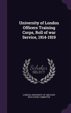 University of London Officers Training Corps, Roll of war Service, 1914-1919