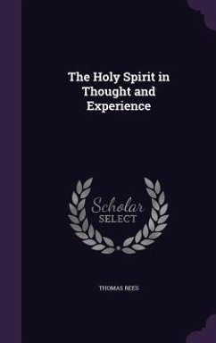 The Holy Spirit in Thought and Experience - Rees, Thomas