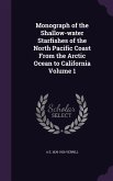 Monograph of the Shallow-water Starfishes of the North Pacific Coast From the Arctic Ocean to California Volume 1