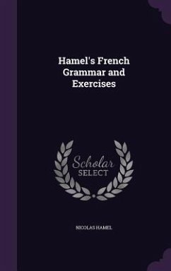Hamel's French Grammar and Exercises - Hamel, Nicolas