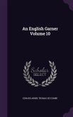 An English Garner Volume 10