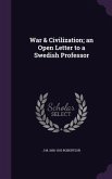 War & Civilization; an Open Letter to a Swedish Professor