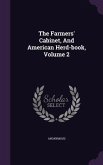 The Farmers' Cabinet, And American Herd-book, Volume 2