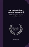 The Spectator [By J. Addison and Others]