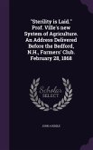 Sterility is Laid. Prof. Ville's new System of Agriculture. An Address Delivered Before the Bedford, N.H., Farmers' Club. February 28, 1868