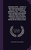 Catalogue of the ... Library of Rare and Curious Books, of the Late John Whitefoord Mackenzie, esq. ... one of the Finest and Most Remarkable Libraries Which has Been Offered for Sale in Scotland ... Includes Complete Sets of Nearly all the Literary Clubs