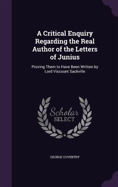A Critical Enquiry Regarding the Real Author of the Letters of Junius - Coventry, George