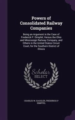 Powers of Consolidated Railway Companies - Hassler, Charles W; Dimpfel, Frederick P