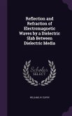 Reflection and Refraction of Electromagnetic Waves by a Dielectric Slab Between Dielectric Media
