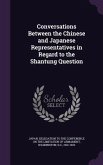 Conversations Between the Chinese and Japanese Representatives in Regard to the Shantung Question