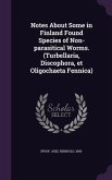 Notes About Some in Finland Found Species of Non-parasitical Worms. (Turbellaria, Discophora, et Oligochaeta Fennica)