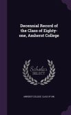 Decennial Record of the Class of Eighty-one, Amherst College