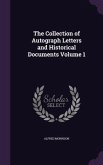 The Collection of Autograph Letters and Historical Documents Volume 1