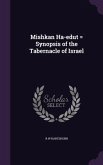 Mishkan Ha-edut = Synopsis of the Tabernacle of Israel